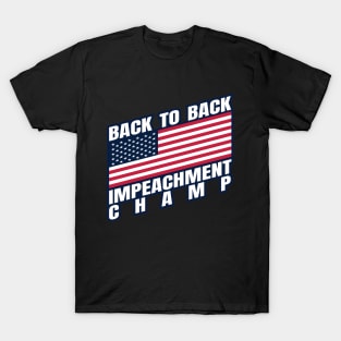 Back to Back Impeachment Champ American Flag and Text T-Shirt